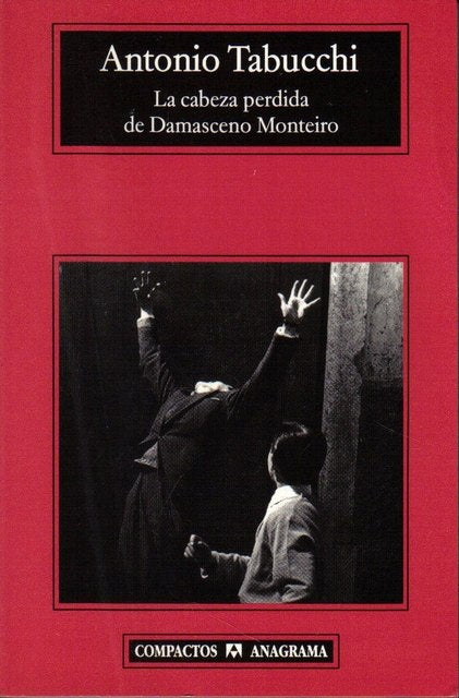 LA CABEZA PERDIDA DE DAMASCENO MONTEIRO | Antonio Tabucchi