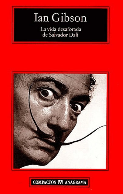 La vida desaforada de Salvador Dalí | Gibson-Najmías Bentolila