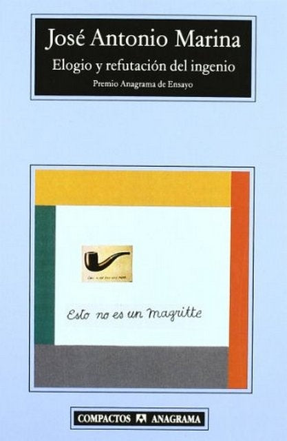 Elogio y refutación del ingenio | José Antonio Marina