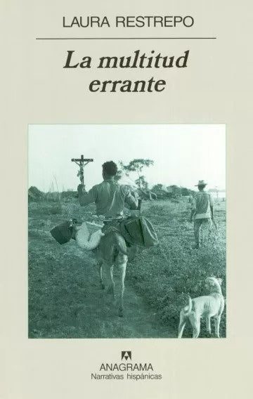 LA MULTITUD ERRANTE.. | Laura Restrepo