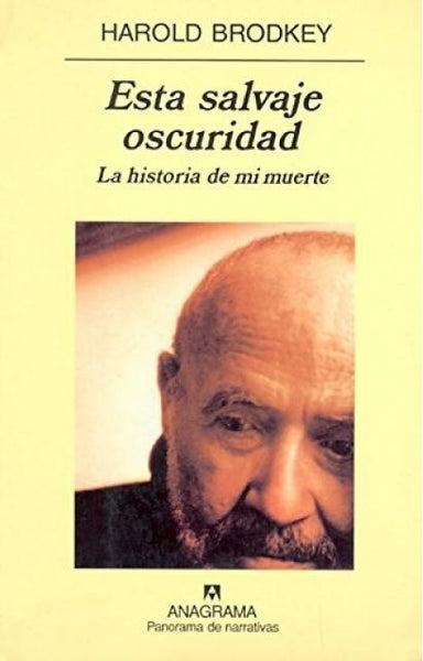 Esta salvaje oscuridad: la historia de mi muerte | Brodkey-Cohen Levis Chokler