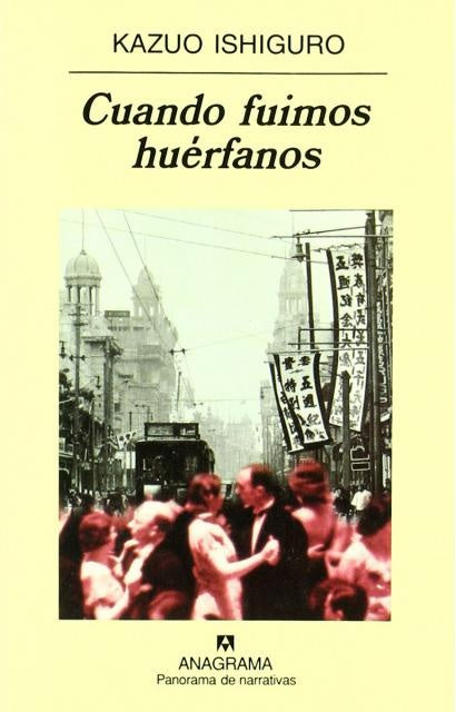 CUANDO FUIMOS HUERFANOS* | Kazuo Ishiguro