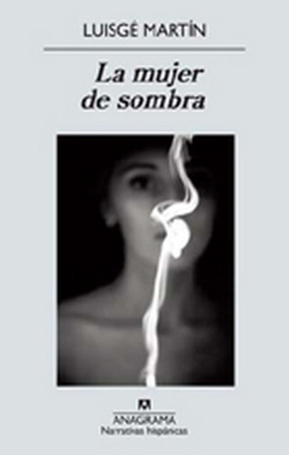 LA MUJER DE SOMBRA | LUISGE MARTIN