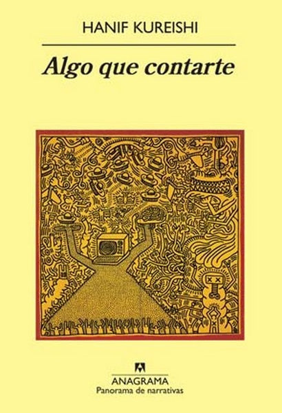 ALGO QUE CONTARTE.. | Hanif Kureishi