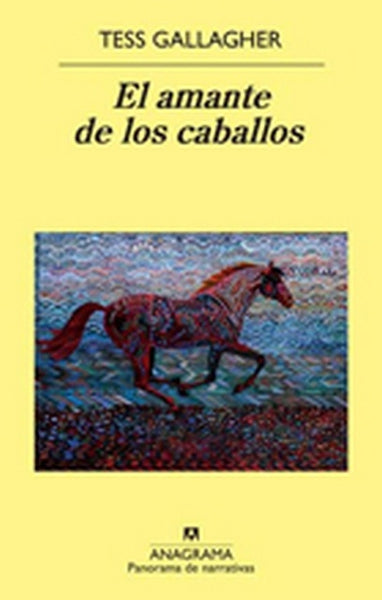 EL AMANTE DE LOS CABALLOS * | TESS GALLAGHER