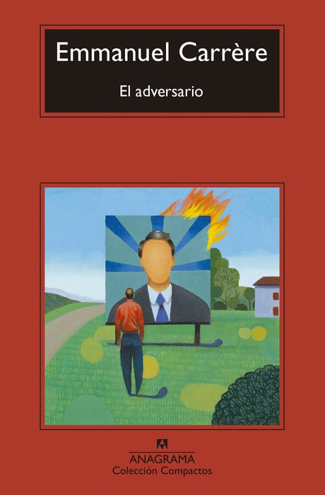 EL ADVERSARIO.. | Emmanuel Carrere