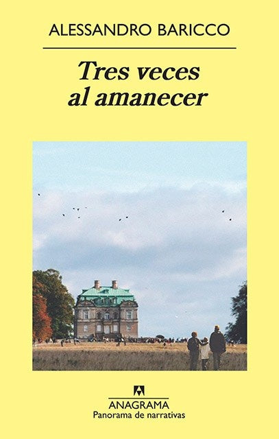 TRES VECES AL AMANECER | Alessandro Baricco