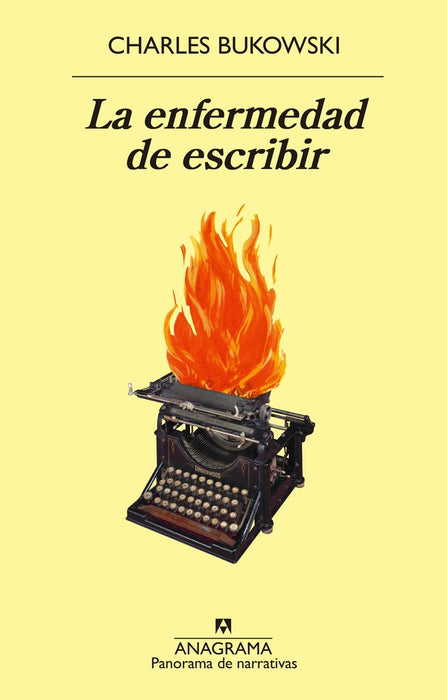 LA ENFERMEDAD DE ESCRIBIR. | charles  bukowski