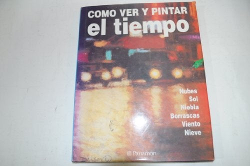 Como Ver y Pintar El Tiempo (Spanish Edition) | JoseMaria Parramon