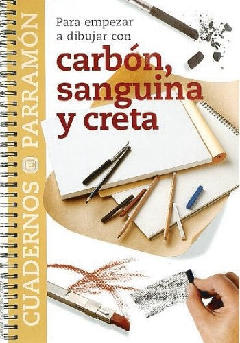 PARA EMPEZAR A DIBUJAR CON CARBON, SANGUINA Y CRETA..