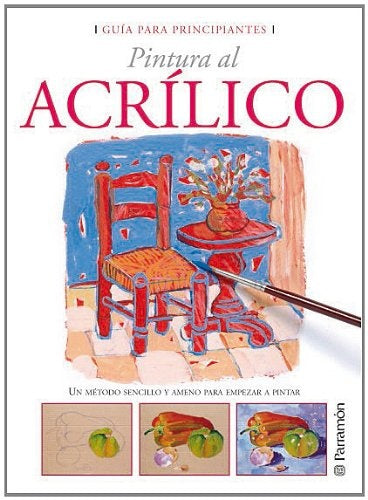 PINTURA AL ACRILICO (GUIA PARA PRINCIPIANTES)