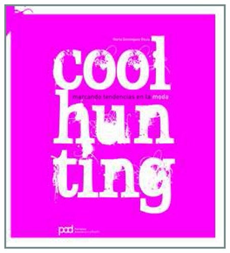 COOLHUNTING: MARCANDO TENDENCIAS EN LA MODA | MARTA  DOMINGUEZ RIEZU