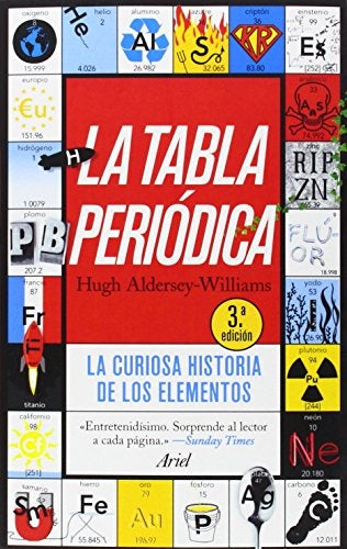 LA TABLA PERIÓDICA: LA CURIOSA HISTORIA DE LOS ELEMENTOS.. | Aldersey-Williams, Hugh Aldersey-Williams, Hugh