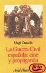 LA  GUERRA CIVIL ESPAÑOLA: CINE Y PROPAGANDA | Magi Crusells Valeta