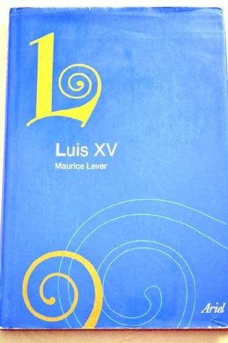 LUIS XV.. | MAURICE LEVER