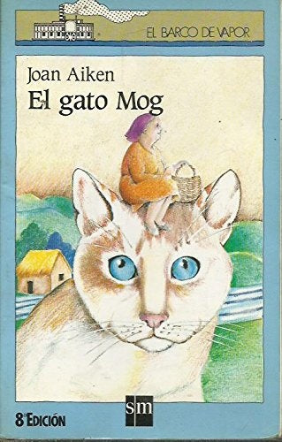 EL GATO MOG * | JOAN  AIKEN