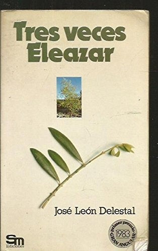 TRES VECES ELEAZAR | JOSÉ LEÓN DELESTAL