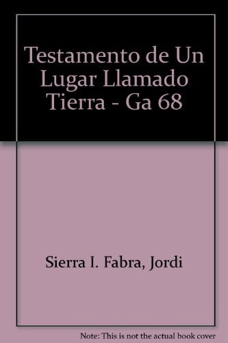 EL TESTAMENTO DE UN LUGAR LLAMADO TIERRA | Jordi Sierra I Fabra