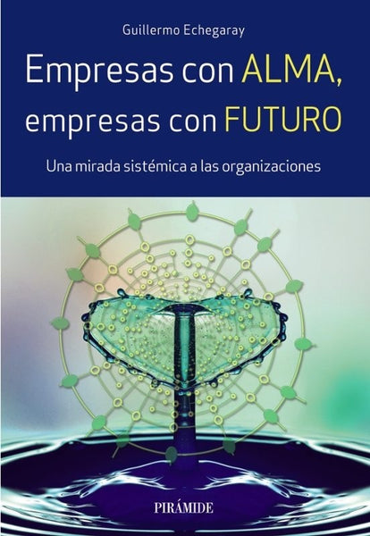 Empresas con ALMAS, empresas con FUTURO* | Guillermo Echegaray