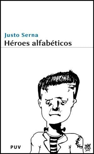 Héroes alfabéticos | Justo Serna