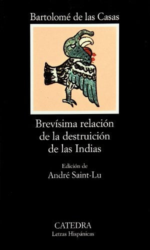 BREVISIMA RELACION DE LA DESTRUCCION DE LAS INDIAS | Bartolomé  de Las Casas