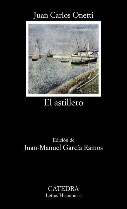 Astillero. El | JUAN CARLOS ONETTI