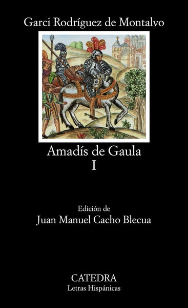 AMADIS DE GAULA I  | Garci Rodríguez De Montalvo