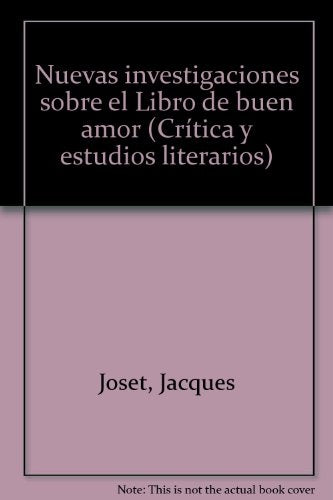 NUEVAS INVESTIGACIONES SOBRE EL "LIBRO DE UN BUEN AMOR".. | Jacques Joset