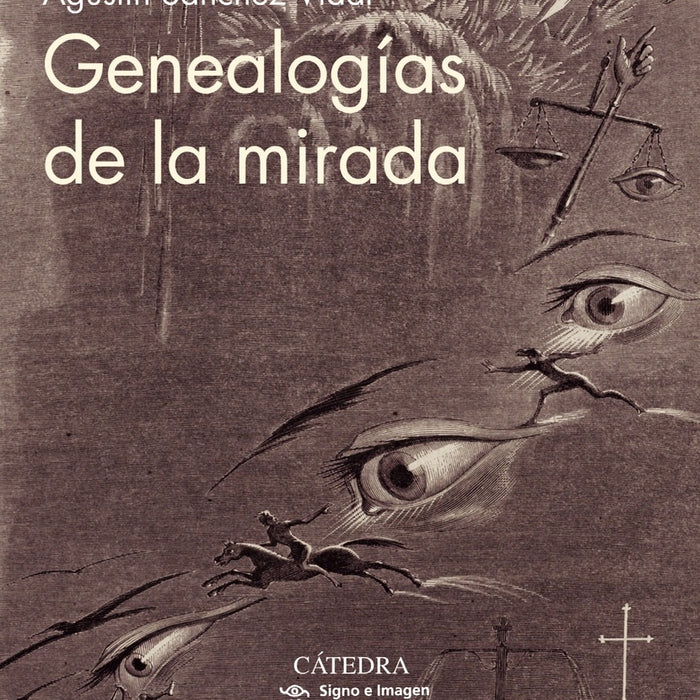 GENEALOGIAS DE LA MIRADA.. | AGUSTIN  SANCHEZ VIDAL