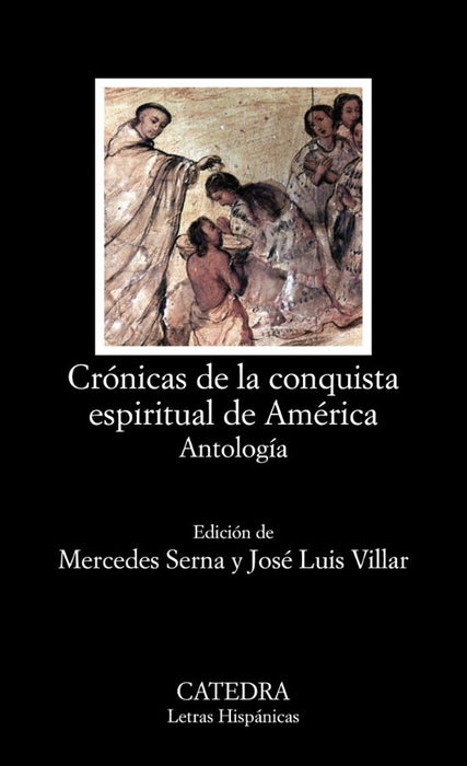 CRONICAS DE LA CONQUISTA ESPIRITUAL DE AMERICA.. | MERCEDES SERNA