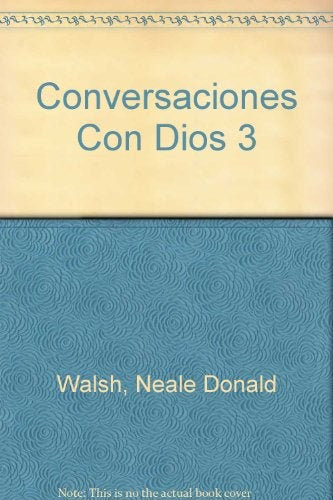 CONVERSASCIONES CON DIOS III.. | Neale Donald Walsch