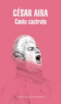 Canto castrato | César Tomás Aira