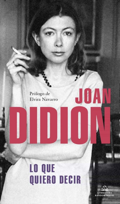 Lo que quiero decir  | JOAN DIDION