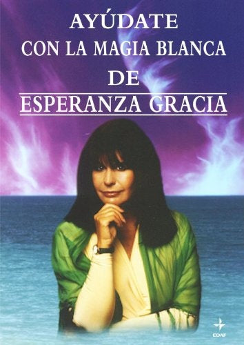 Ayudate con la magia blanca de Esperanza Gracia | Esperanza Gracia