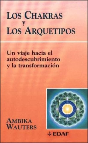 LOS CHAKRAS Y LOS ARQUETIPOS.. | Wauters-Vázquez