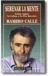 Serenar la mente / Calm the Mind: Como Lograr la Calma y la Paz Interior / How to Achieve Calm and I | Ramiro Calle