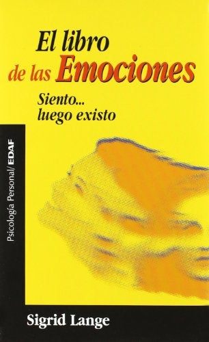 EL LIBRO DE LAS EMOCIONES SIENTO  LUEGO EXISTO | Sigrid  Lange