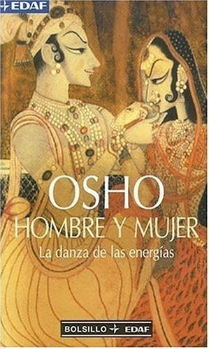 HOMBRE Y MUJER. LA DANZA DE LAS ENERGIAS. | Osho Osho