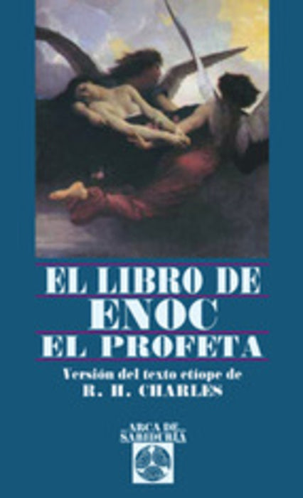 El Libro De Enoc, el Profeta /The Book of Enoch, The Prophet (Arca De Sabiduria / Wisdom Ark) (Spani | R.H. Charles