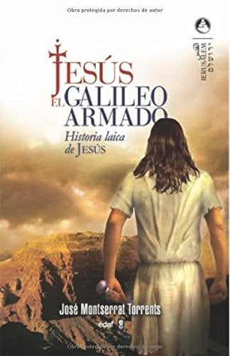 JESUS, EL GALILEO ARMADO | MONTSERRATTORRENTS JOSE