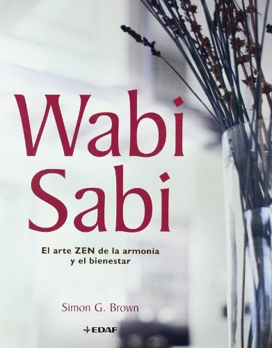 WABI SABI, EL ARTE ZEN DE LA ARMONIA Y EL BIENESTAR | BROWNSIMON G.