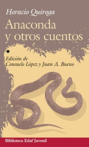 ANACONDA Y OTROS CUENTOS.. | HORACIO QUIROGA