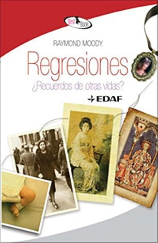 REGRESIONES ¿RECUERDOS DE OTRAS VIDAS?.. | Raymond A. Moody