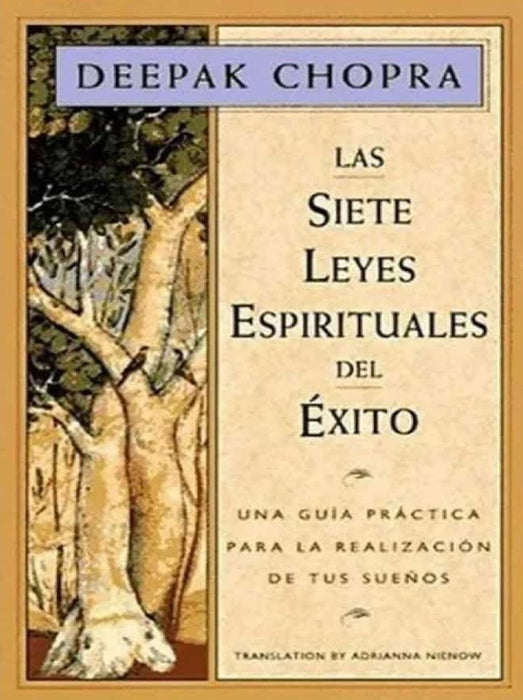 LAS SIETE LEYES ESPIRITUALES DEL ÉXITO.. | Deepak Chopra