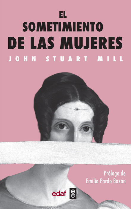 EL SOMETIMIENTO DE LAS MUJERES.. | John Stuart Mill