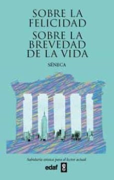 SOBRE LA FELICIDAD. SOBRE LA BREVEDAD DE LA VIDA..* | Séneca