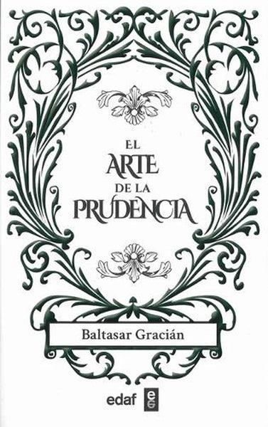 EL ARTE DE LA PRUDENCIA.. | Baltasar Gracián