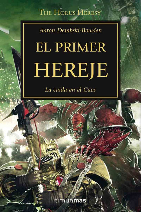 LA HEREJIA DE HORUS 14: EL PRIMER HEREJE.. | AARON  DEMBSKI BOWDEN