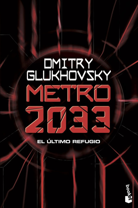 METRO 2033 EL ULTIMO REFUGIO. | Omitry Glukhovsky