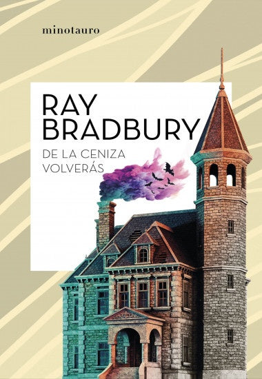 DE LA CENIZA VOLVERÁS .. | Ray Bradbury